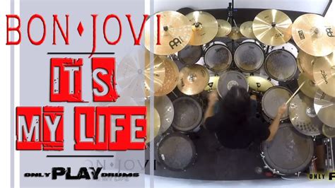Bon Jovi   It s My Life  Only Play Drums    YouTube