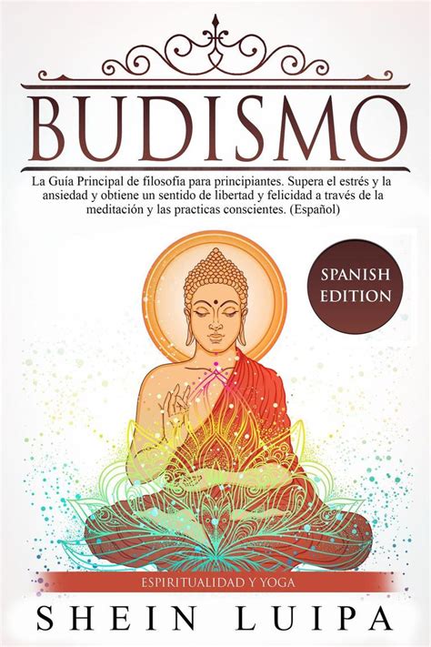 Budismo: La Guía Principal de Filosofia para principiantes ...