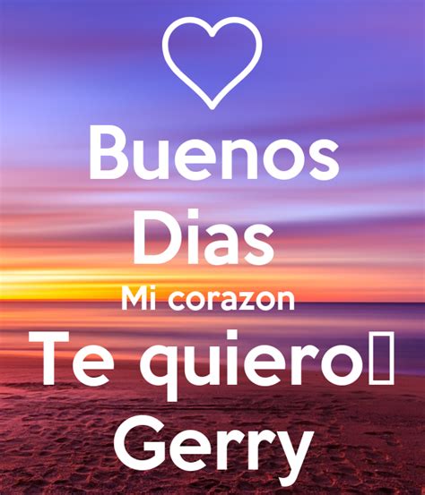 Buenos Dias Mi corazon Te quiero Gerry Poster | Rocio | Keep Calm o Matic