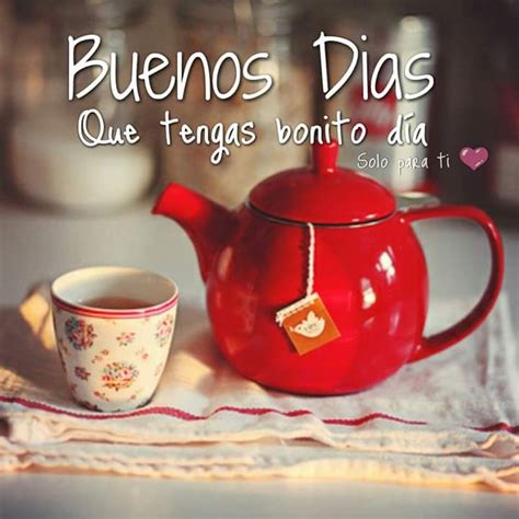 Buenos Días. Que tengas bonito día … | Pinteres…