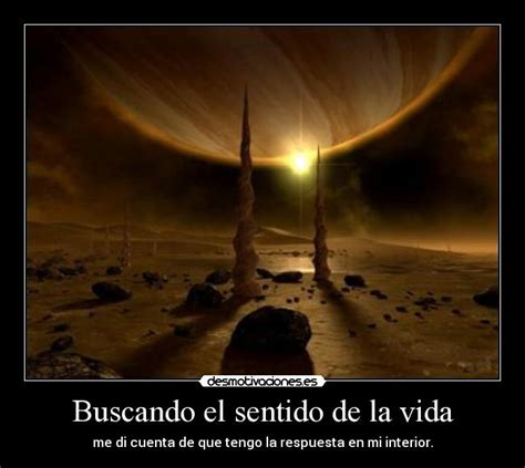 Buscando el sentido de la vida | Desmotivaciones