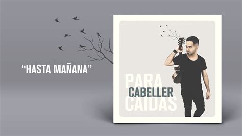 CABELLER | HASTA MAÑANA  Canción de Cuna   Lyric Video ...