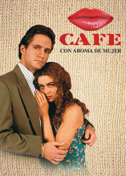 Café con Aroma de Mujer  1994  Temporada 1   SensaCine.com