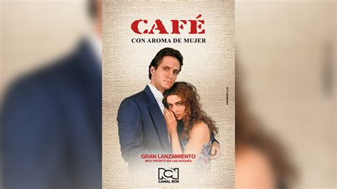 Café con aroma de mujer  regresa a la televisión colombiana