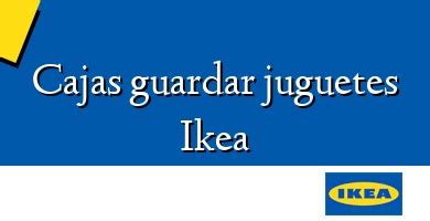 Cajas Guardar Juguetes Ikea 】 ֍ Opiniones Y Precio