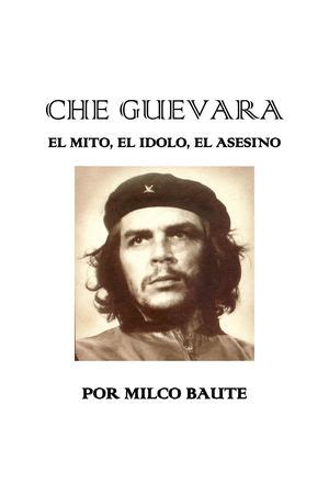 Calaméo   Che Guevara, el mito, el ídolo, el asesino