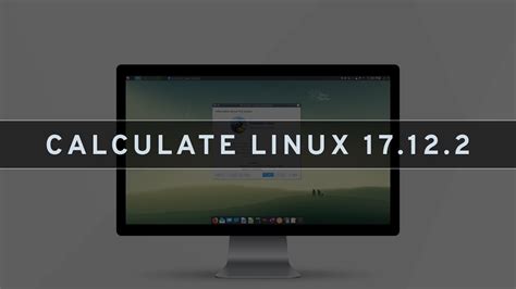 Calculate Linux 17.12.2 KDE Edition – See What’s New   YouTube