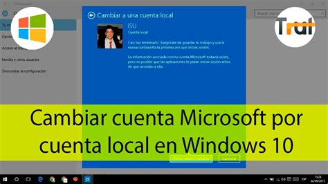 Cambiar cuenta Microsoft por cuenta local en Windows 10 ...