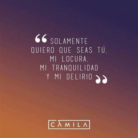 Camila | Frases de canciones romanticas, Letras de canciones de amor ...