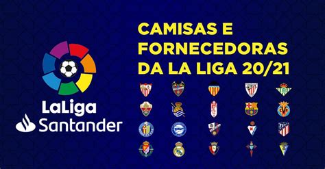 Camisas e fornecedoras da La Liga 2020 2021  Campeonato ...