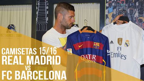 Camisetas 2015/16   Real Madrid Vs. FC Barcelona   YouTube
