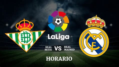 Canal para ver el partido Betis   Real Madrid por TV