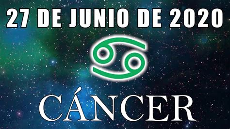 CANCÉR HORÓSCOPO DE HOY ️ 27 de JUNIO 2020  horóscopo diario CÁNCER ...