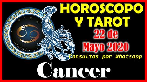 CANCER Horóscopo Hoy 22 de Mayo 2020 TAROT GRATIS TRABAJO DINERO  ...