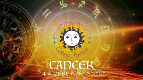 Cancer   Horóscopo para la semana del 14 a 21 de Junio 2020.   YouTube