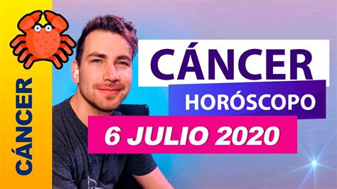 CANCER Hoy Horóscopo 6 de Julio 2020   YouTube