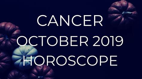 CANCER   LET LOVE IN   ASTROLOGY | HOROSCOPE OCTOBER 2019 ...