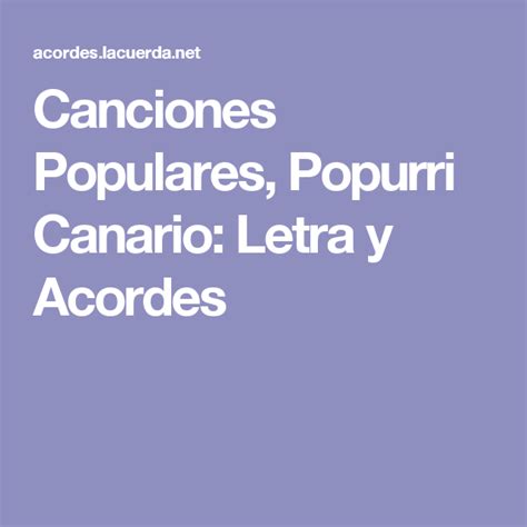 Canciones Populares, Popurri Canario: Letra y Acordes | Canciones ...