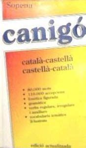 CANIGO : DICCIONARIO CASTELLA CATALA, CATALAN CASTELLANO : Agapea ...