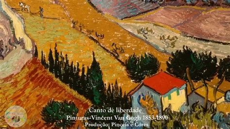 Canto De Liberdade  Pinturas Vincent Van Gogh   YouTube