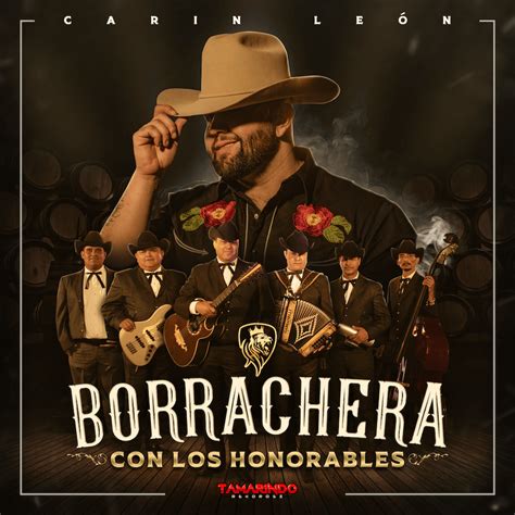Carin Leon Estrena Nuevo Disco, “Borrachera con Los Honorables ...
