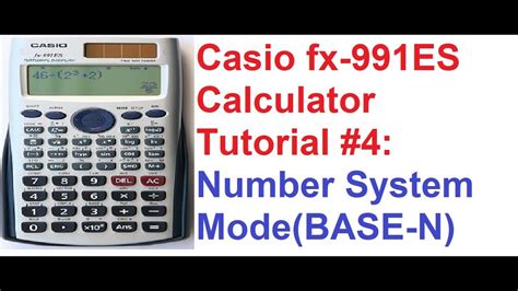 Casio fx 991ES Calculator Tutorial #4: Number Systems Mode ...