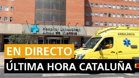 Cataluña hoy: Última hora de los rebrotes de coronavirus, datos y ...