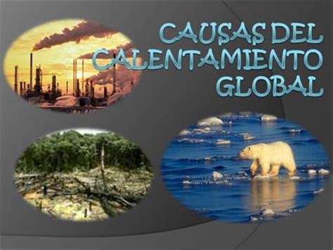 CAUSAS DEL CALENTAMIENTO GLOBAL |authorSTREAM