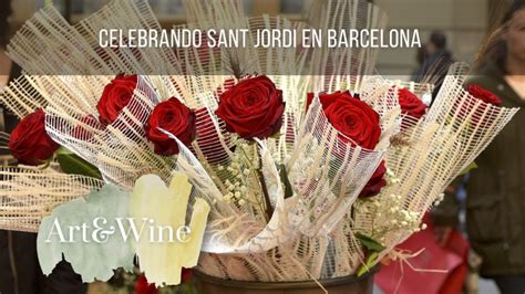 Celebrando Sant Jordi en Barcelona   Art&Wine   Barcelona