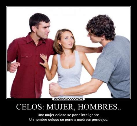 CELOS: MUJER, HOMBRES.. | Desmotivaciones