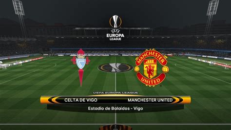 Celta Vigo VS Manchester United Europa League Live Soccer ...
