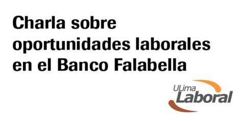 Charla: Oportunidades laborales en el Banco Falabella ...