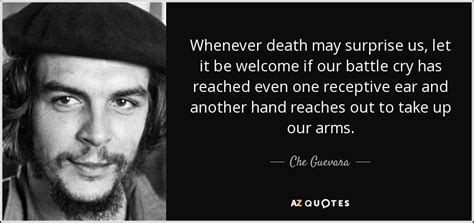 Che Guevara quote: Whenever death may surprise us, let it ...