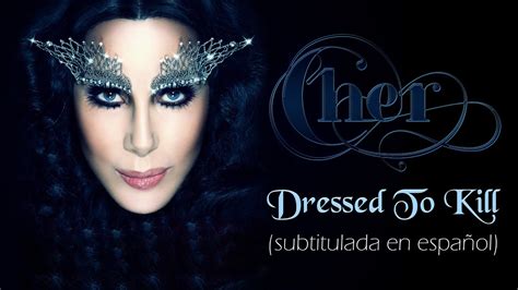 Cher   Dressed To Kill  Subtitulada en español    YouTube