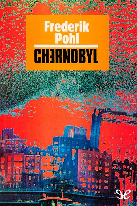 Chernobyl de Frederik Pohl   PlanetaLibro.net