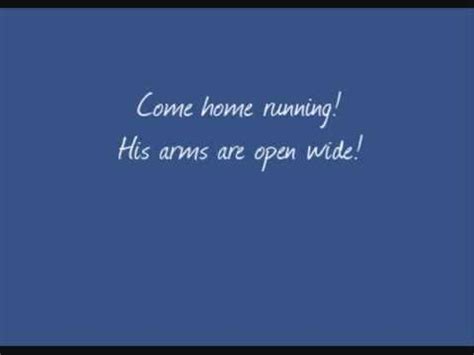 Chris Tomlin    Come Home Running   lyrics on screen ...