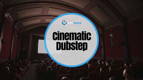Cinematic Dubstep Music: Best Songs and Remixes