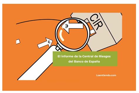 CIRBE, la Central de Información de Riesgos del Banco de España ...