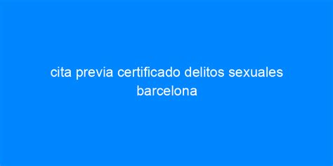 cita previa certificado delitos sexuales barcelona   Cursos Soc ...