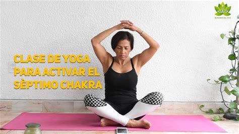 Clase de Yoga Kundalini para activar el séptimo chakra ...