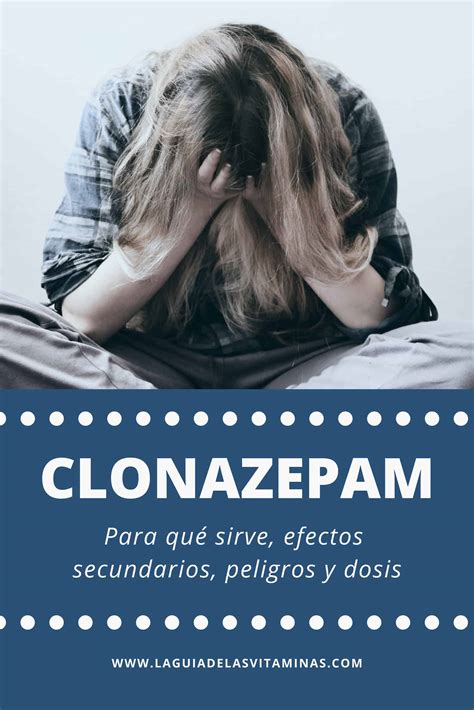 _Clonazepam_ para qué sirve, efectos secundarios, peligros y dosis | La ...