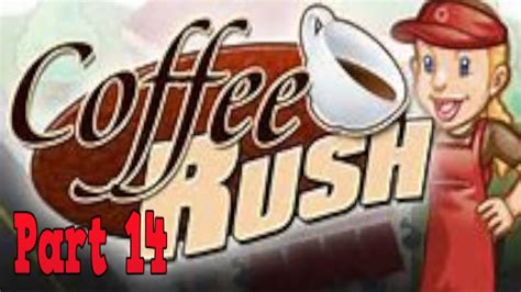 Coffee Rush Playthrough   Industry City Day 27 part 14 ...