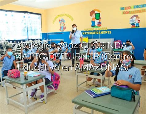 Colegio 17804 CLORINDA MATTO DE TURNER  Centro Educativo en AMAZONAS ...