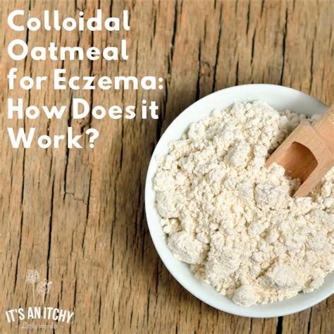 Colloidal Oatmeal for Eczema | It s an Itchy Little World
