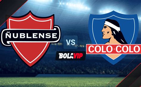 Colo Colo vs. Ñublense EN VIVO Y EN DIRECTO por la Liga de Chile ...