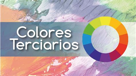 Colores TERCIARIOS ¿Cuáles son los COLORES TERCIARIOS ...