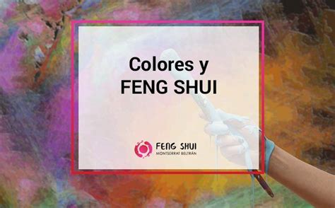 Colores y Feng Shui   Feng Shui Montserrat Beltran