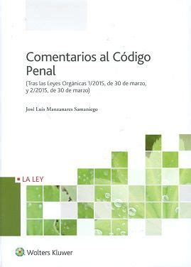 Comentarios al Código penal español :  tras las Leyes ...