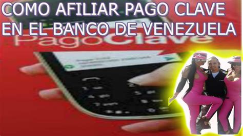 Como afiliar Pago Clave en el Banco de Venezuela   YouTube