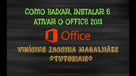Como baixar, instalar e Ativar Office 2013 no Windows 10 ...